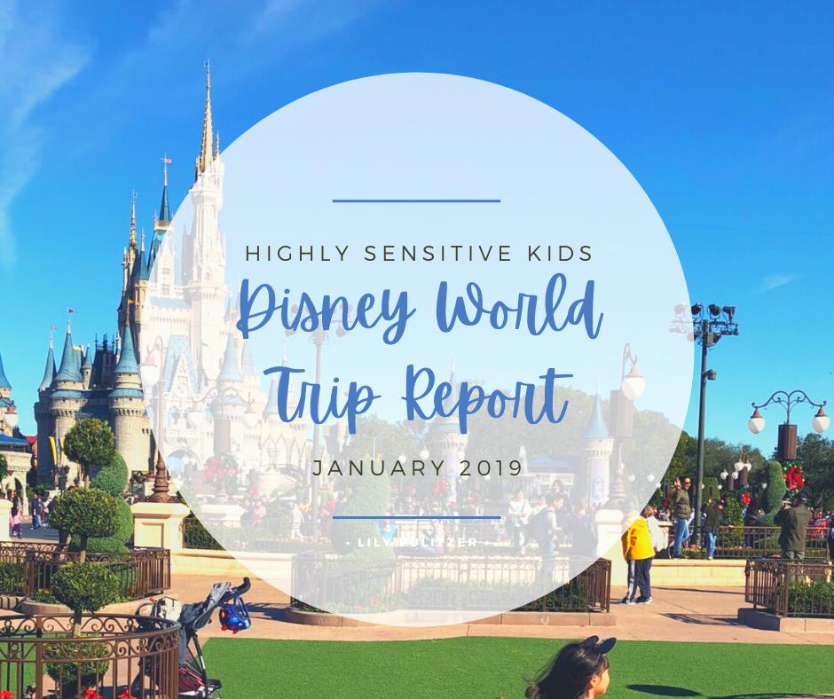 Image of Magic Kingdom, circle has text which reads "Highly sensitive kids - Disney World Trip Report, January 2019"